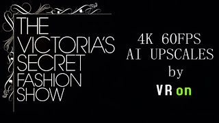 Victoria's Secret Fashion Show 4K 60FPS AI Upscales