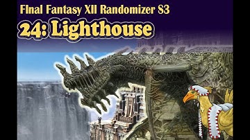EP24: Lighthouse: FFXII Randomizer S3