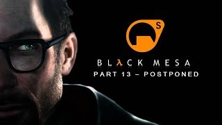 Black Mesa Playthrough Part 13 (Lambda Core) - Postponed