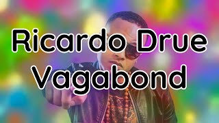 Ricardo Drue - Vagabond (lyrics)