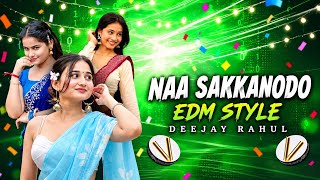 Naa sakkanodo dj song || Edm style marfa mix || Folk dj song || Deejay Rahul