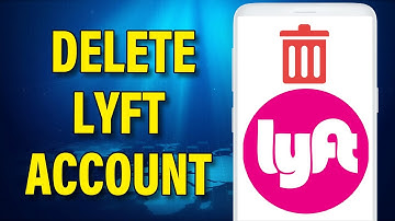 How to Delete Lyft Account 2023