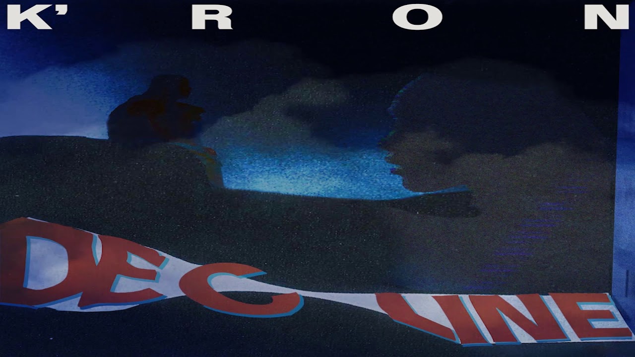 K'ron - Decline [Official Audio]