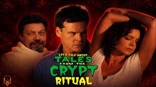 Let's Talk About Tales From The Crypt Ritual (2002)