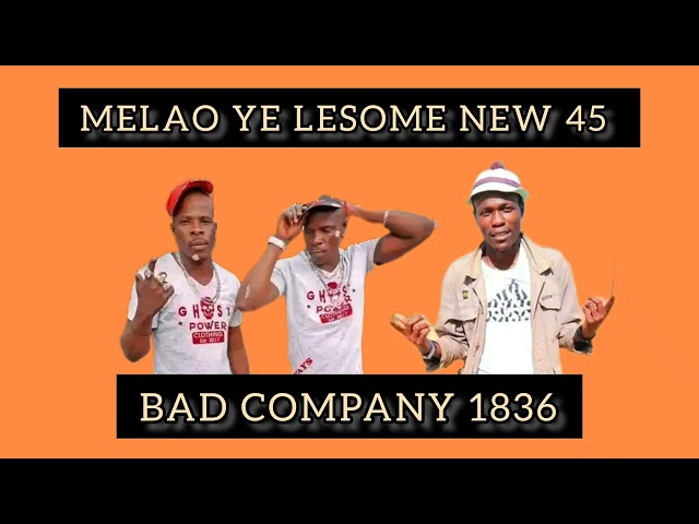 MELAO YE LESOME NEW 45 BY BAD COMPANY 1838 [ OFFICIAL SONG ] class=