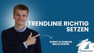 Trendlinie richtig setzen: So nutzt Du technische Analyse effektiv! Anleitung &Praxis-Beispiele 2024