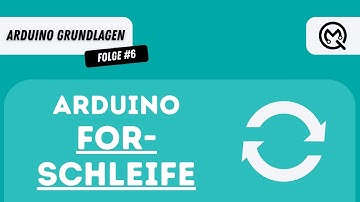 Arduino For-Schleife - einfach erklärt für effiziente Programmierung