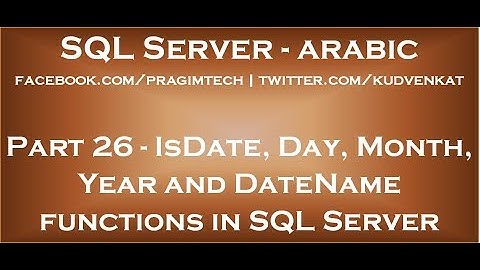 IsDate, Day, Month, Year and DateName functions in SQL Server in arabic