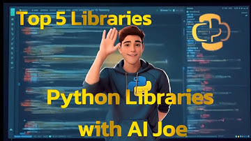 Python Libraries with AI Joe - Top 5 Libraries