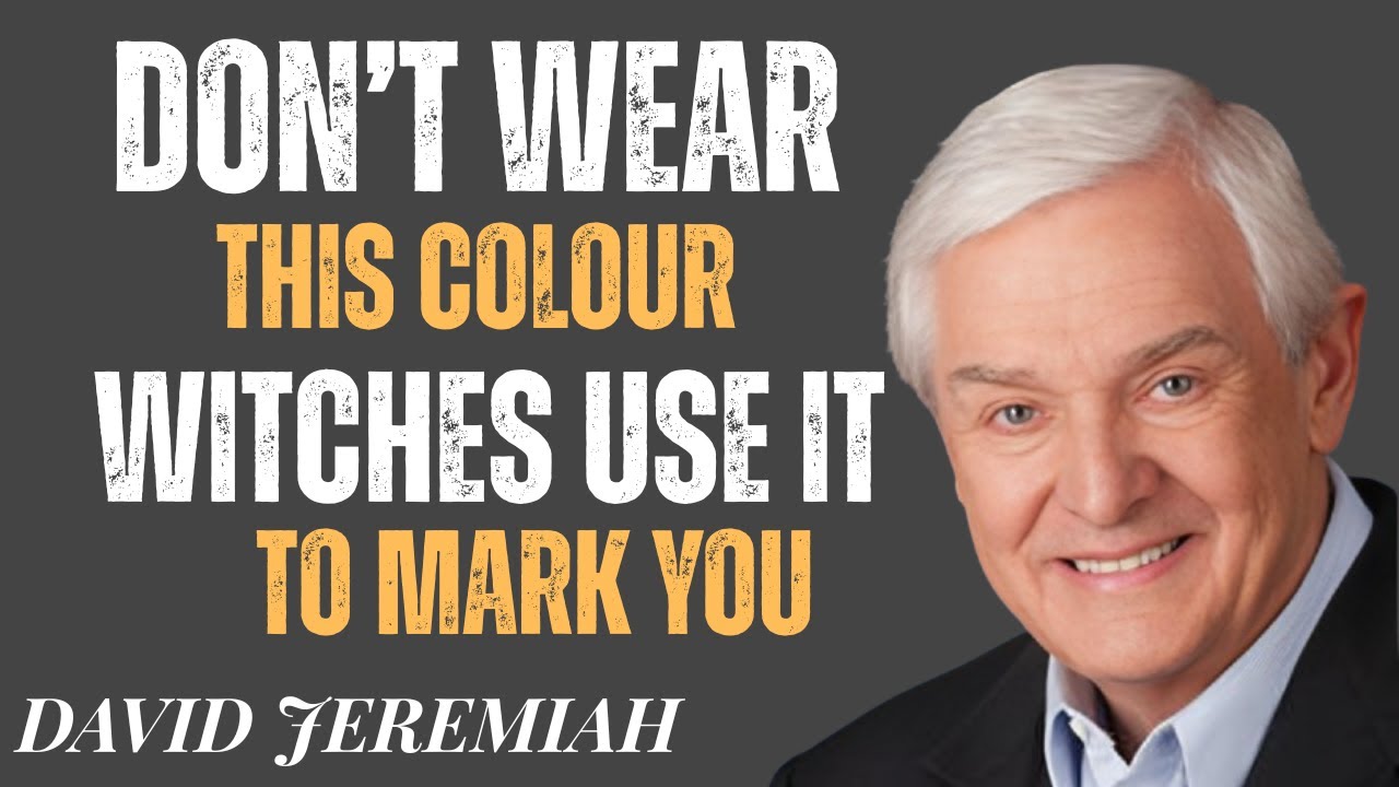 Do Not Wear This Color – Witches Use It to Mark You | David Jeremiah  Best Motivational Speech
