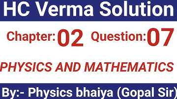 H.C. Verma Solutions - Physics and Mathematics - Chapter 2, Question 7