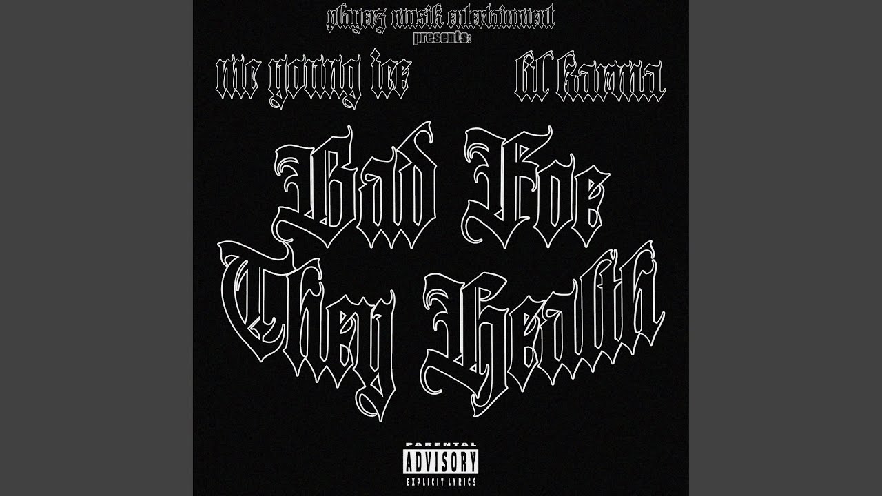 BAD FOE THEY HEALTH (feat. Lil Karma)