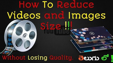 How To Reduce Video Size || Reduce Image Size || Without Losing Quality | Android Phone | Telugu.