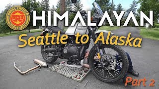 P2: Royal Enfield Himalayan  Seattle, WA to Alaska (Ceramic Exhaust Coating)