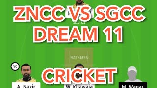 ZNCC vs SGCC Cricket match dream11 prediction win