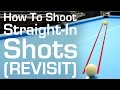 How to Shoot Straight-In Shots (Revisit)