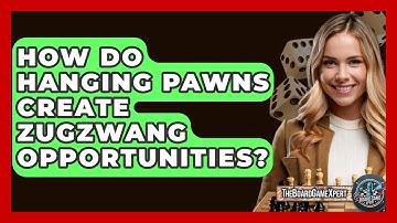 How Do Hanging Pawns Create Zugzwang Opportunities? - The Board Game Xpert