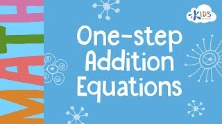 One-Step Addition Equations | Addition and Subtraction | Math | 3rd Grade - Kids Academy