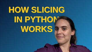 How slicing in Python works