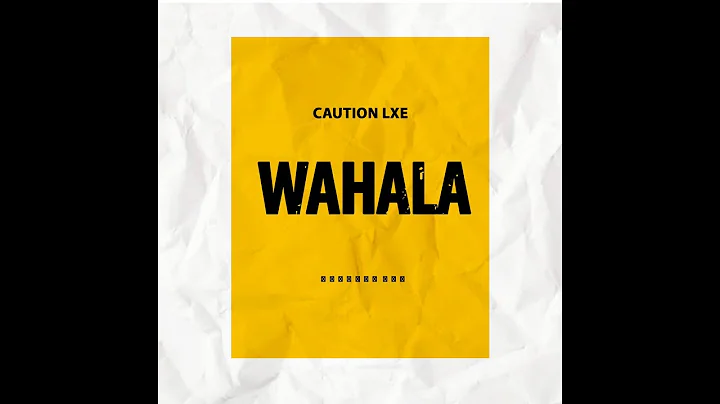 Wahala by Caution LXE