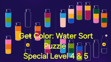 Get Color: Water Sort Puzzle Special Level 4 & 5