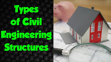 Types of Civil Engineering Structures