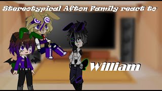 Old Stereotypical Afton react to || William || 5 / 5