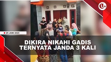 PERNIKAHAN RICUH, DIKIRA NIKAHI GADIS TERNYATA JANDA 3 KALI | U-NEWS