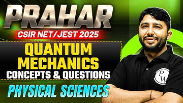 CSIR NET 2025 | Quantum Mechanics - Concepts & Questions | CSIR NET Physical Sciences
