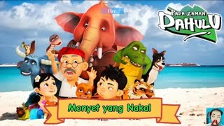 PADA ZAMAN DAHULU | MONYET YANG NAKAL | FILM KARTUN ANAK ANAK | DONGENG ANAK ANAK