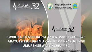 KWIBUKA KU NSHURO YA 32 JENOSIDE YAKOREWE ABATUTSI MU 1994 / NYARUGENGE_NYAMIRAMBO