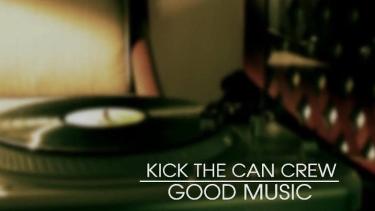 KICK THE CAN CREW「GOOD MUSIC」MUSIC VIDEO - YouTube