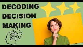 "Decoding Decision-Making: Mastering the Art of Better Choices | Exploring Psychology"