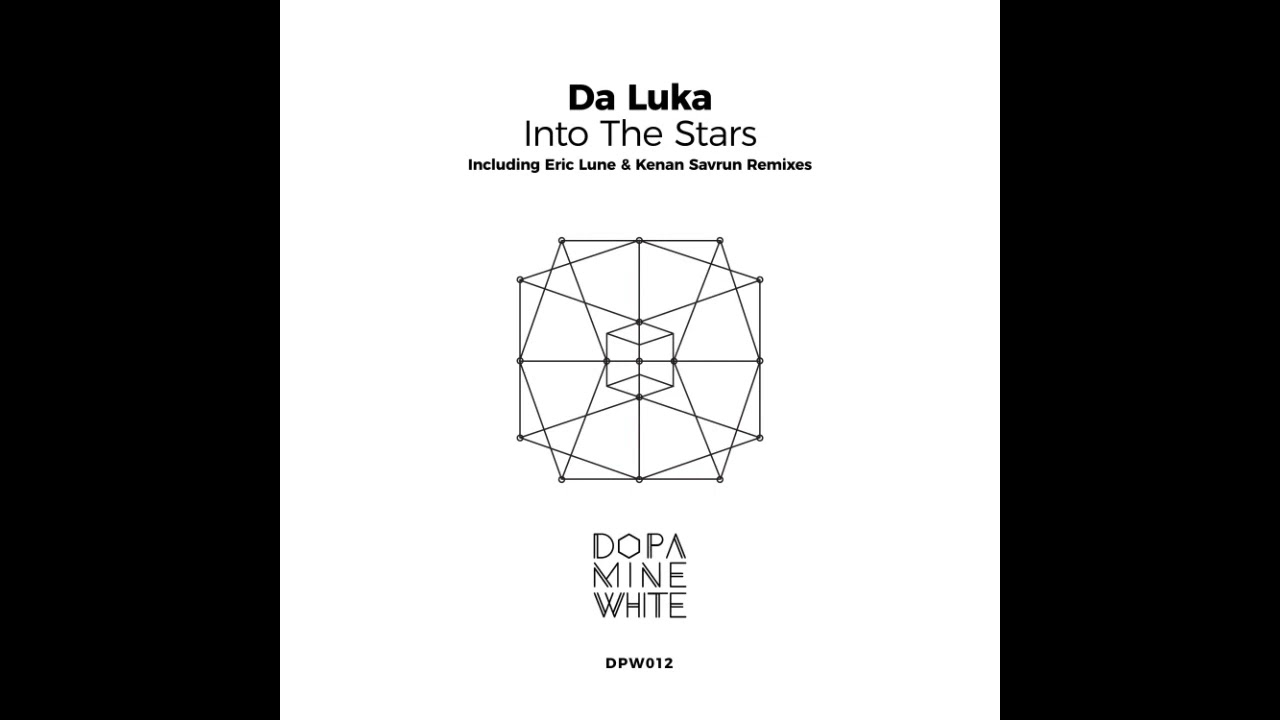 Da Luka - Into The Stars (Original Mix) / Dopamine White