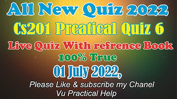 CS201P quiz 6 2022 | CS201 practical quiz no 6 |CS201 practical quiz no 6 2022| CS201p quiz 6