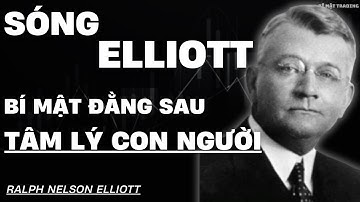 HIỂU sóng là HIỂU  thị trường.  SÓNG ELLIOTT và Bí mật đằng sau tâm lý con người!