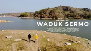 WADUK SERMO: WISATA MASA LALU SUMBER KEHIDUPAN MASA KE MASA