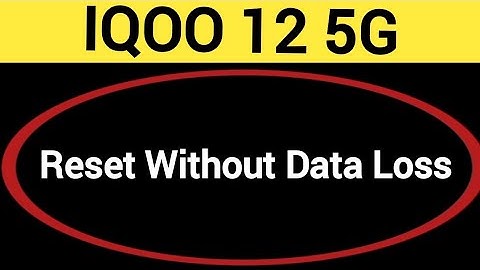 How to reset without data loss IQOO 12 5G, reset kaise karen Bina data loss