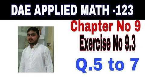 DAE math 123 1st year || applied mathematics 123 ||chapter no 9|| Exercise no 9.3||question no 5 to7