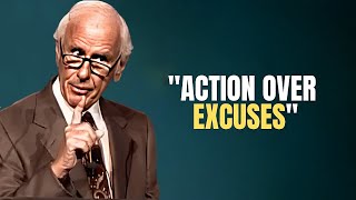 Jim Rohn - Action Over Excuses - Powerful Motivational Speech