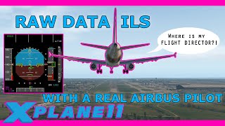 ToLiss A321 Raw data ILS with Real Airbus Pilot: No Autopilot or FD!