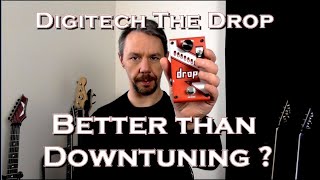 Digitech the Drop as good as real dowtuning