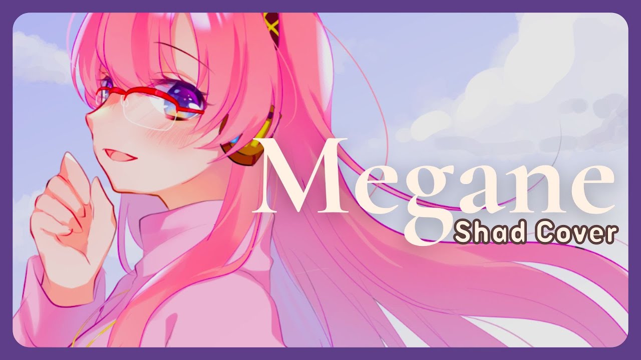 Megane - Ultra-Noob ft. Megurine Luka【SHAD COVER】👓🎵