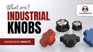 The Many Applications of Industrial Knobs by OneMonroe 242 views 3 months ago 1 minute, 57 seconds