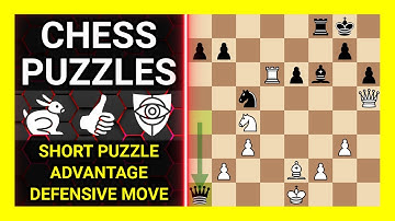 Chess Puzzles to Practice. Themes: Short puzzle, Advantage, Defensive move. Learn Chess