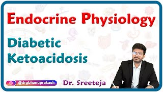 Diabetic Ketoacidosis / Endocrine physiology : USMLE Step 1