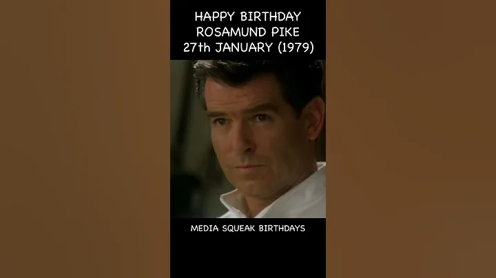 HAPPY BIRTHDAY ROSAMUND PIKE - MEDIA SQUEAK BIRTHDAYS - JAMES BOND, GONE GIRL, THE WHEEL OF TIME 💕✌️