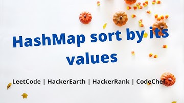 HashMap sort by values | Collections.sort | Interview Question | Leetcode | Java | TreeMap
