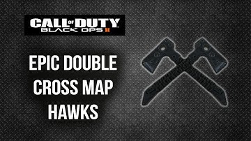 Double cross map tomahawks - Black Ops 2