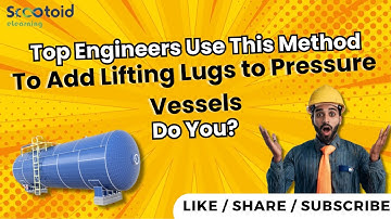 Top Engineers Use This Method To Add Lifting Lug to Pressure Vessel in PVelite Software | Do You?